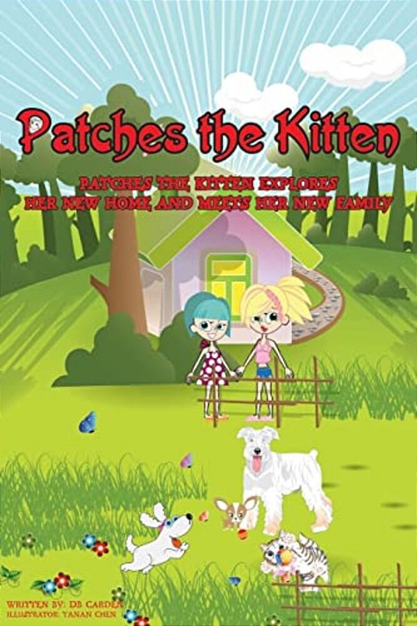 Patches The Kitten: Patches The Kitten Explores Her New Home And Meets Her New Family-..