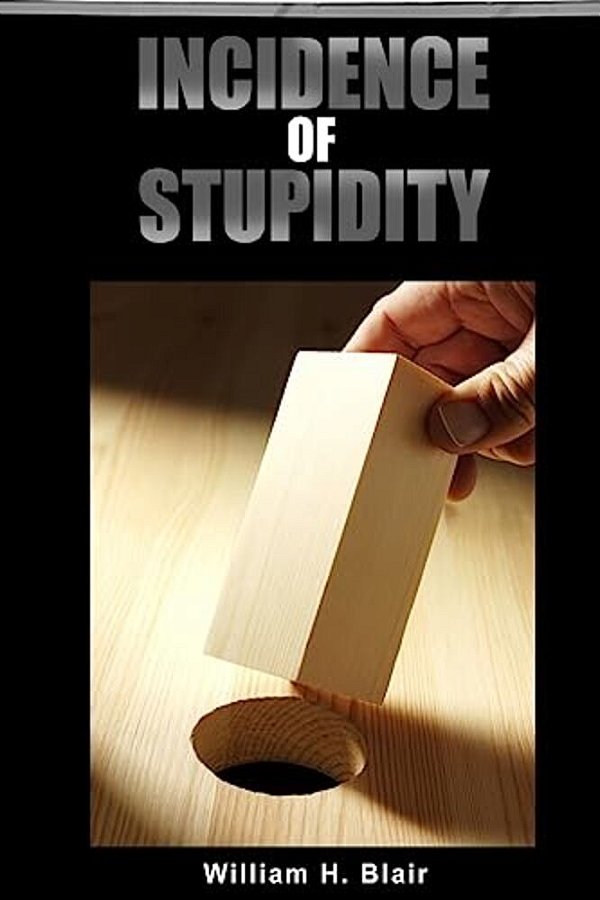 Incidence Of Stupidity-..
