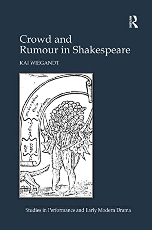 Crowd And Rumour In Shakespeare. By Kai Wiegandt-..