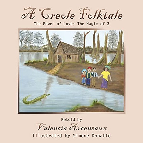 A Creole Folktale: The Power Of Love; The Magic Of 3-..