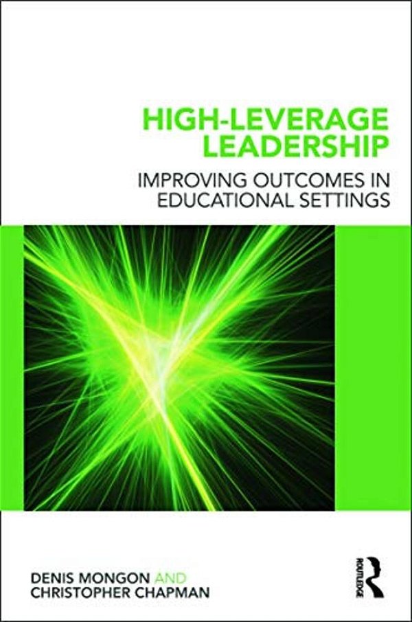 High-Leverage Leadership: Improving Outcomes In Educational Settings-..