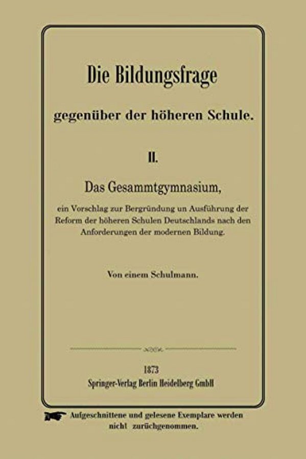 Die Bildungsfrage Gegenüber Der Höheren Schule-..