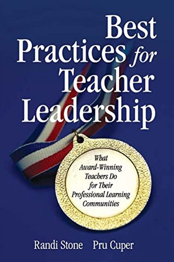 Best Practices For Teacher Leadership: What Award-Winning Teachers Do For Their Professional Learning Communities-..
