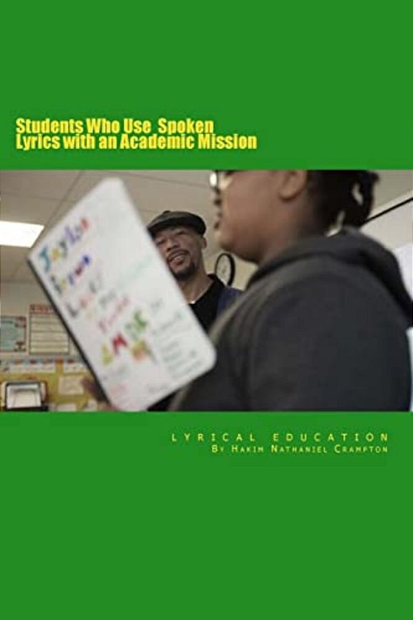 Lyrical Education: Student's Who Use Spoken Lyrics With An Academic Mission-..