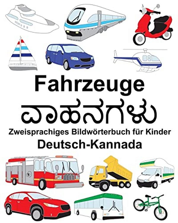 Deutsch-Kannada Fahrzeuge Zweisprachiges Bildwörterbuch Für Kinder-..