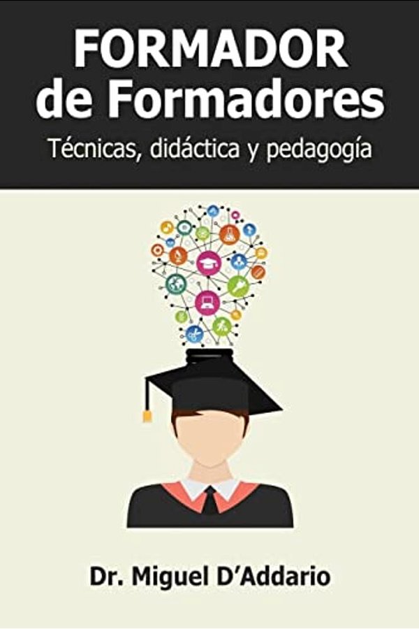 Formador De Formadores: Técnicas, Didáctica Y Pedagogía-..