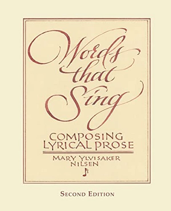 Words That Sing: Composing Lyrical Prose: 2ND Edition-..