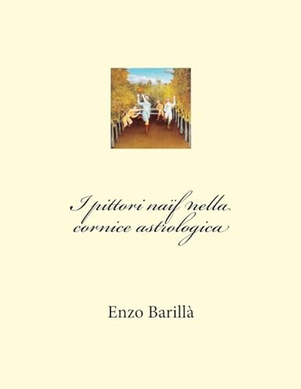 I Pittori Naif Nella Cornice Astrologica-..