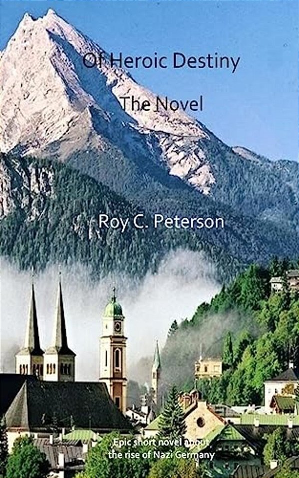 Of Heroic Destiny: The Novel-..