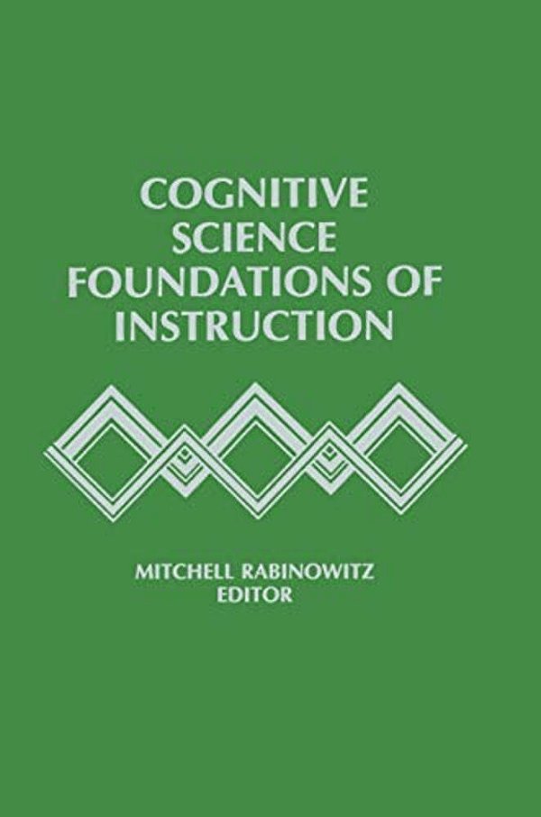 Cognitive Science Foundations Of Instruction-..