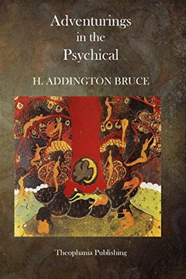 Adventurings In The Psychical-..