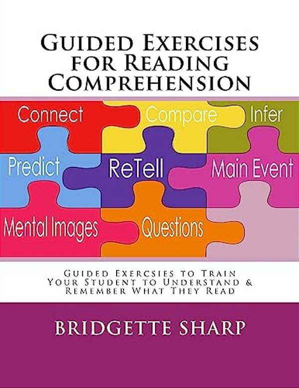 Guided Exercises For Reading Comprehension: Train Your Student To Understand & Remember What They Read-..