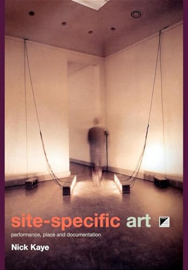 Site-Specific Art: Performance, Place And Documentation-..