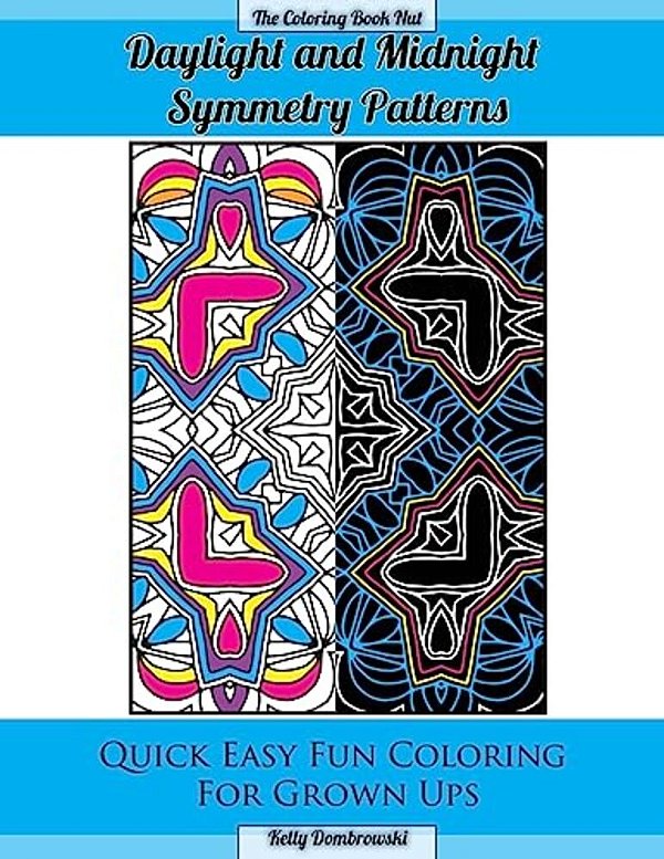 Daylight And Midnight Symmetry Patterns: Quick Easy Fun Coloring For Grown Ups-..