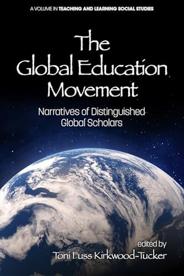 The Global Education Movement: Narratives Of Distinguished Global Scholars-..