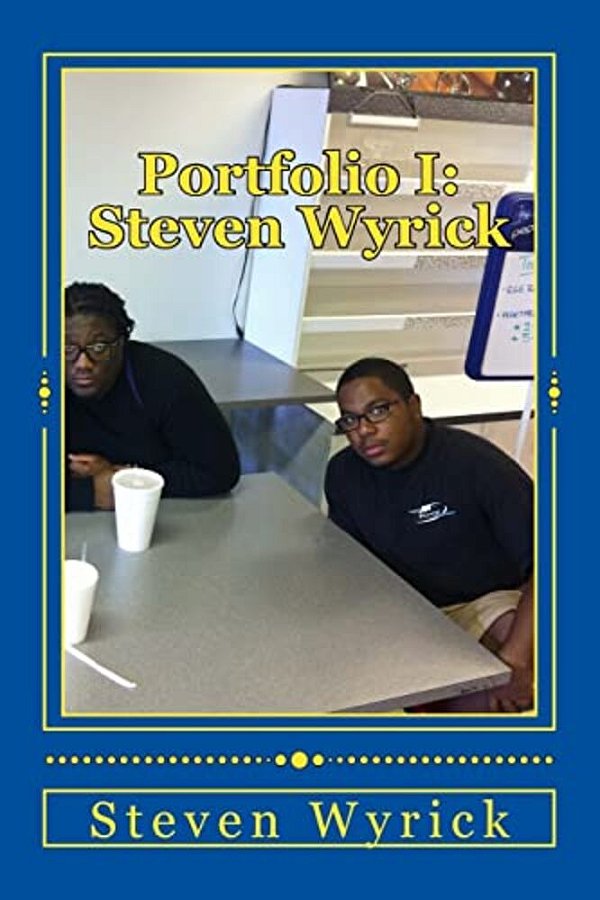 Portfolio I: Steven Wyrick: The College Of Ideas And Expressions-..