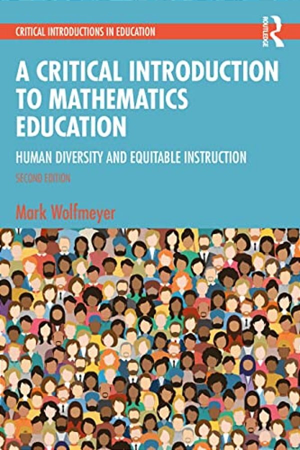 A Critical Introduction To Mathematics Education: Human Diversity And Equitable Instruction-..