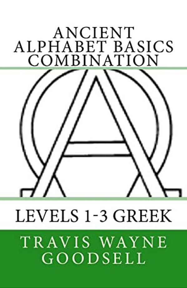 Ancient Alphabet Basics Combination: Levels 1-3 Greek-..