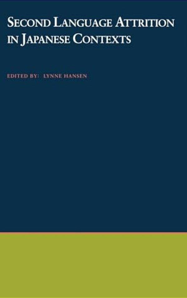 Second Language Attrition In Japanese Contexts-..