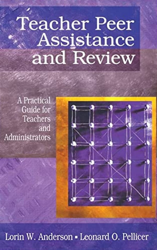Teacher Peer Assistance And Review: A Practical Guide For Teachers And Administrators-..