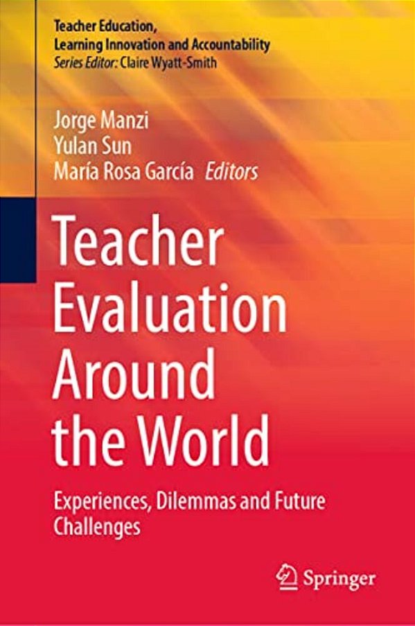 Teacher Evaluation Around The World: Experiences, Dilemmas And Future Challenges-..