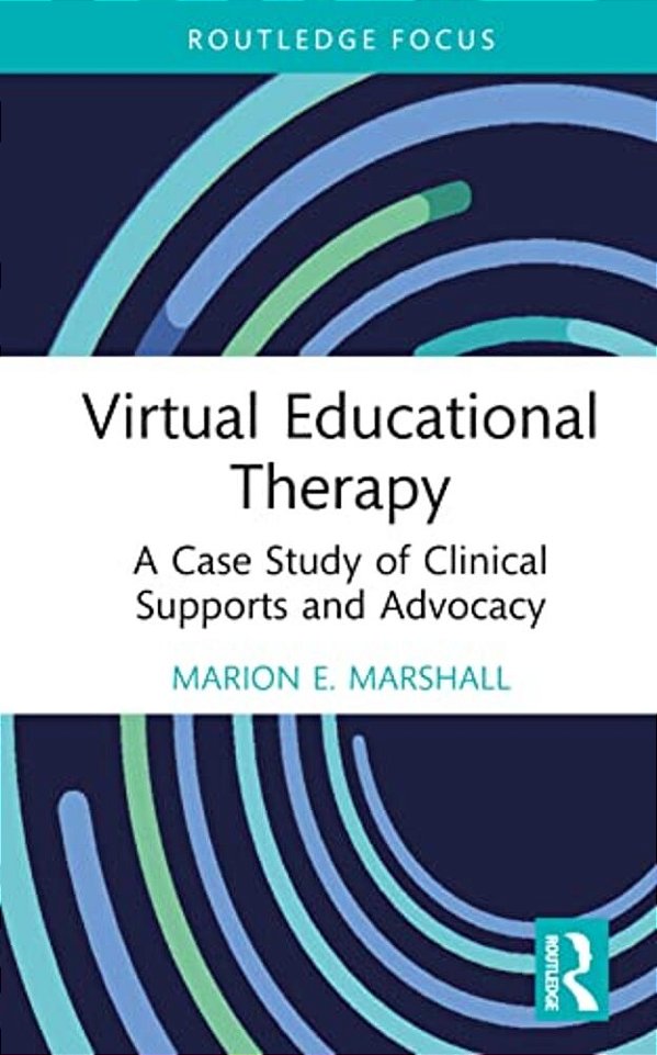 Virtual Educational Therapy: A Case Study Of Clinical Supports And Advocacy-..