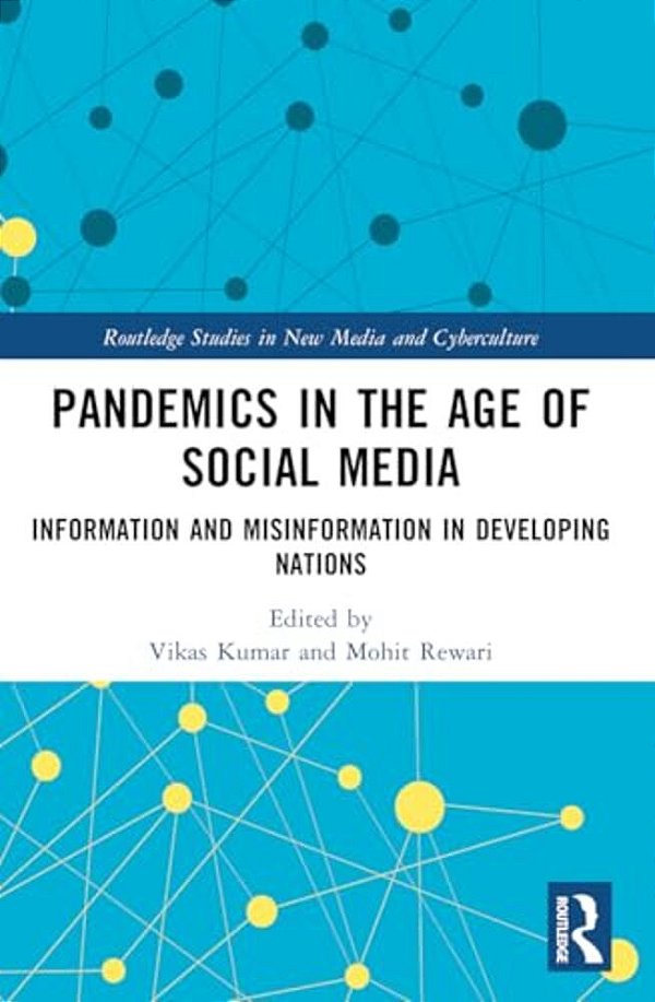 Pandemics In The Age Of Social Media: Information And Misinformation In Developing Nations-..