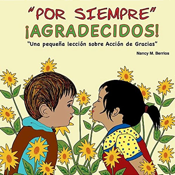 Por Siempre: Agradecidos!: Una Pequeña Lección Sobre Acción De Gracias-..