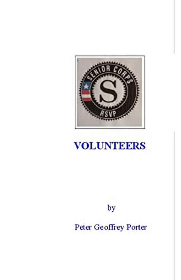 Volunteers: The Volunteer Experience With The Retired Senior Volunteer Program-..