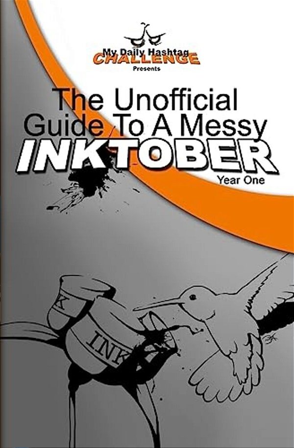 The Unofficial Guide To A Messy Inktober, Year One-..