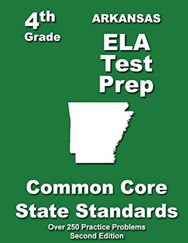 Arkansas 4Th Grade Ela Test Prep: Common Core Learning Standards-..