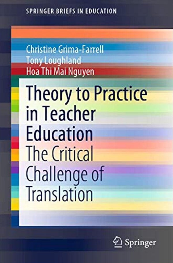 Theory To Practice In Teacher Education: The Critical Challenge Of Translation-..
