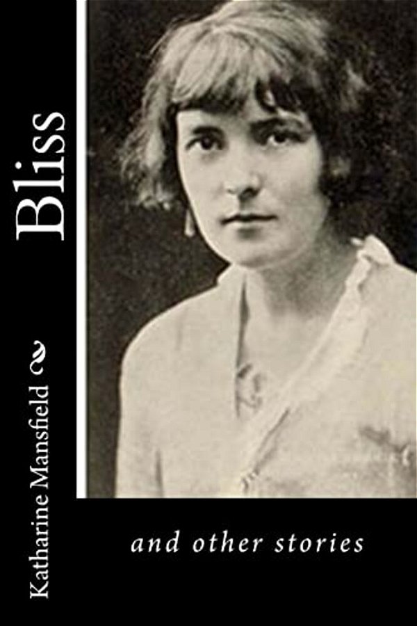 Bliss: And Other Stories-..