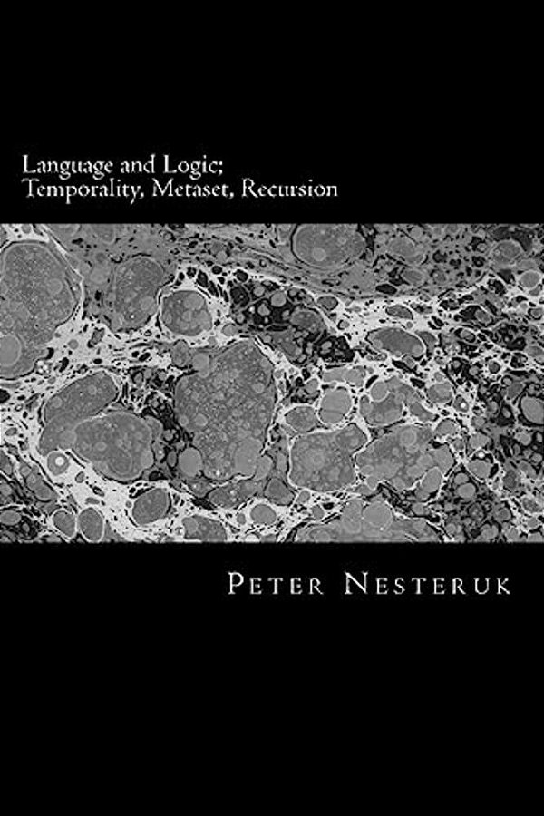 Language And Logic; Temporality, Metaset, Recursion-..