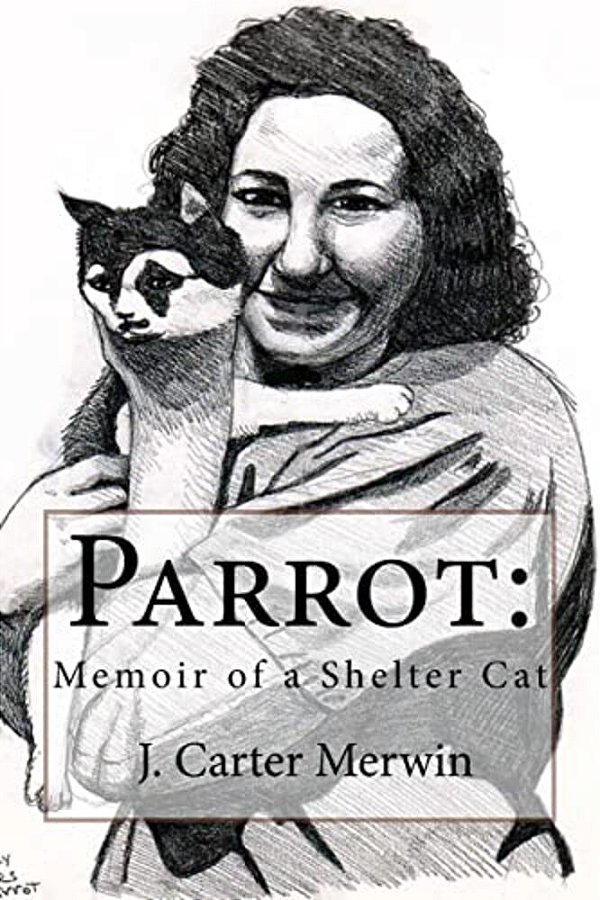 Parrot: Memoir Of A Shelter Cat-..