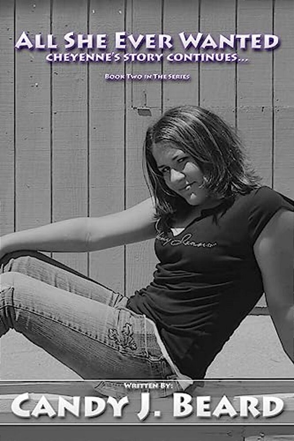 All She Ever Wanted: Cheyenne's Story Continues-..