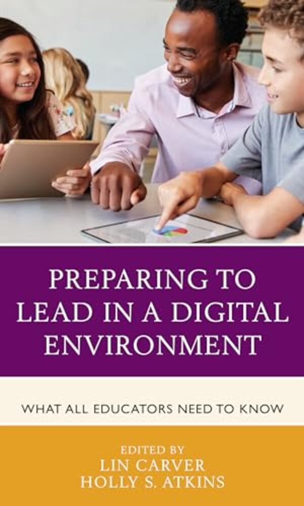 Preparing To Lead In A Digital Environment: What All Educators Need To Know-..