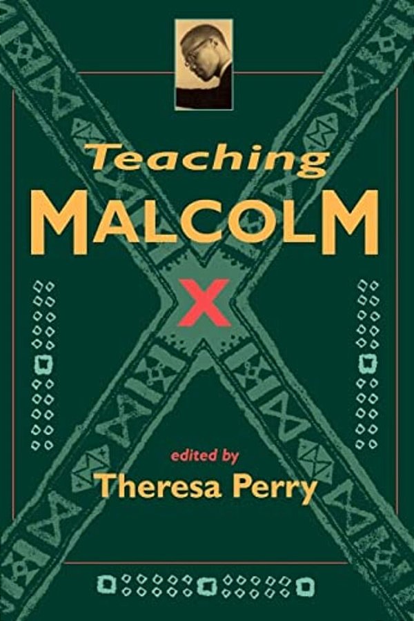 Teaching Malcolm X: Popular Culture And Literacy-..