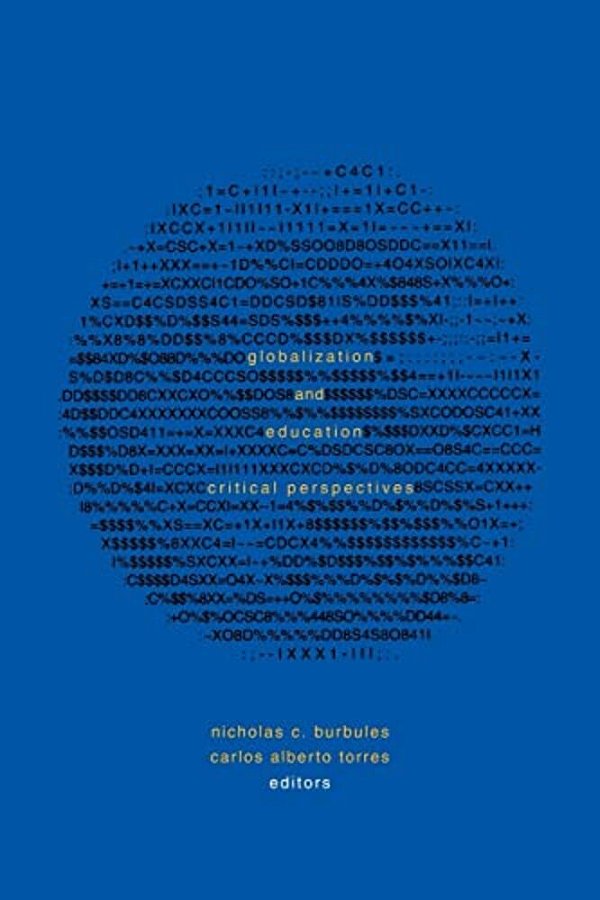 Globalization And Education: Critical Perspectives-..