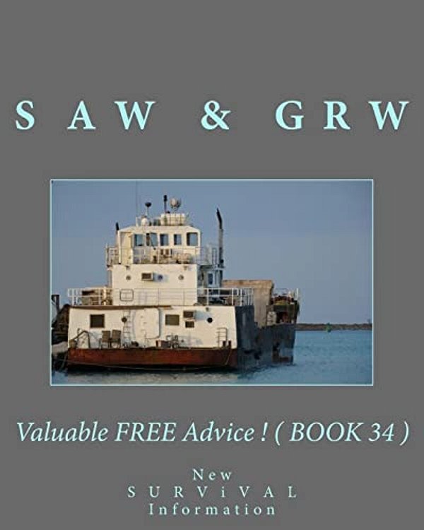 Valuable Free Advice! (Book 34): New S U R V I V A L Information-..