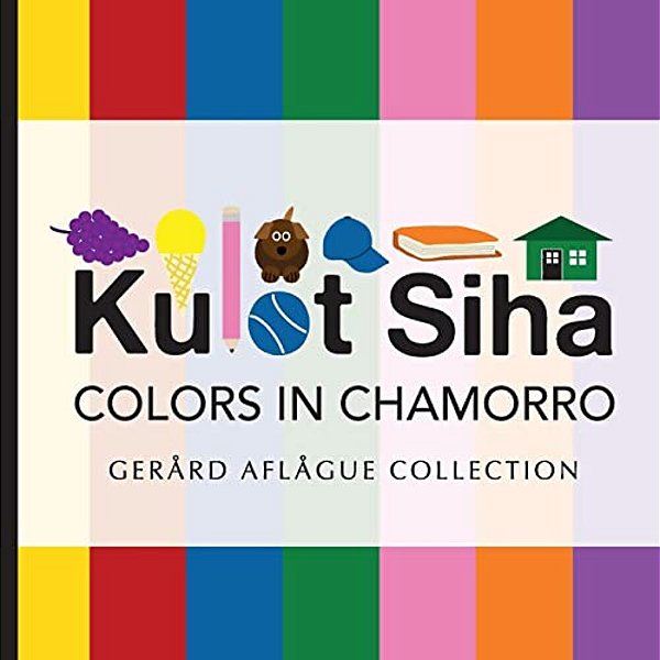 Kulot Siha - Colors In Chamorro: Language Of The Marianas Island People-..