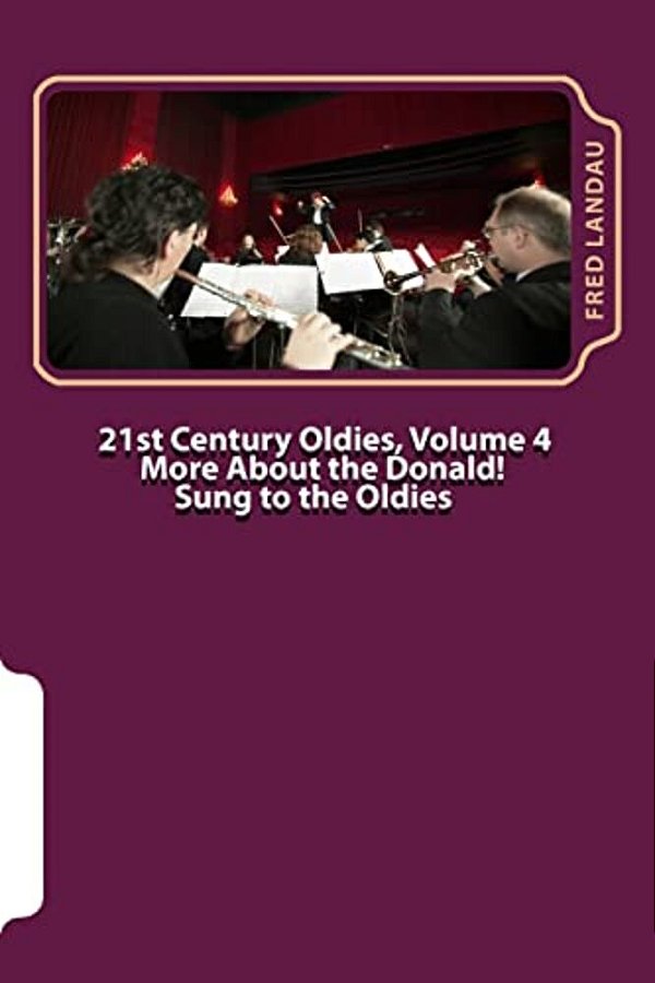 21St Century Oldies, Volume 4: More About The Donald! Sung To The Oldies-..