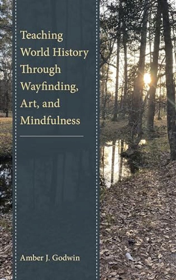 Teaching World History Through Wayfinding, Art, And Mindfulness-..