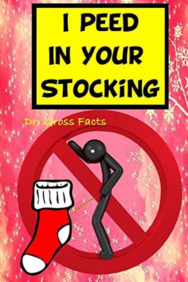 I Peed In Your Stocking-..