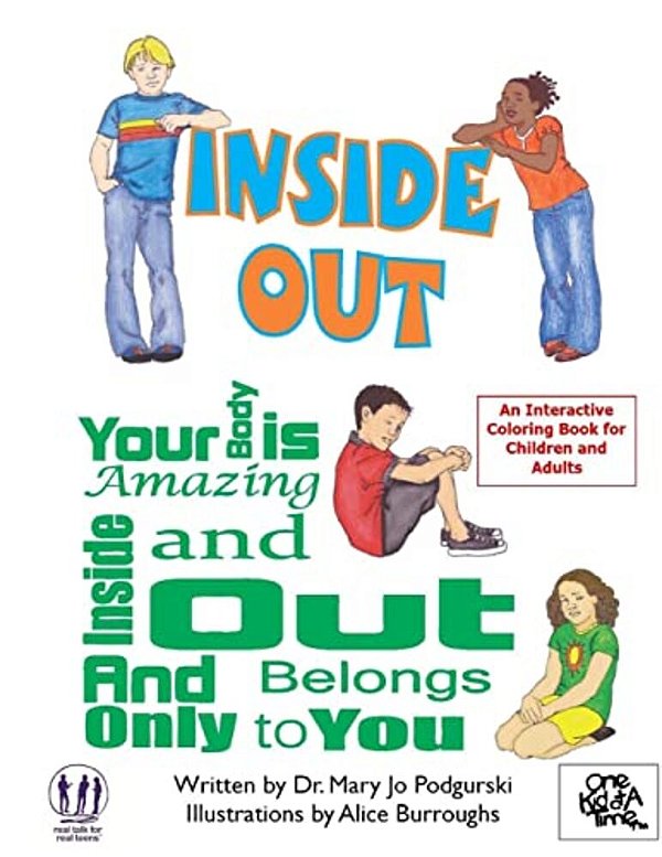 Inside Out: Your Body Is Amazing Inside And Out And Belongs Only To You-..