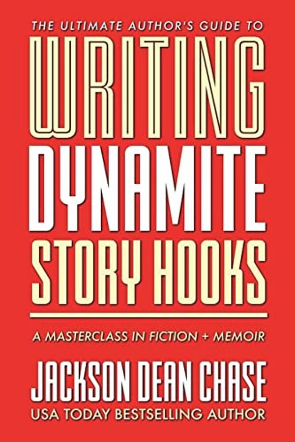 Writing Dynamite Story Hooks: A Masterclass In Genre Fiction And Memoir-..