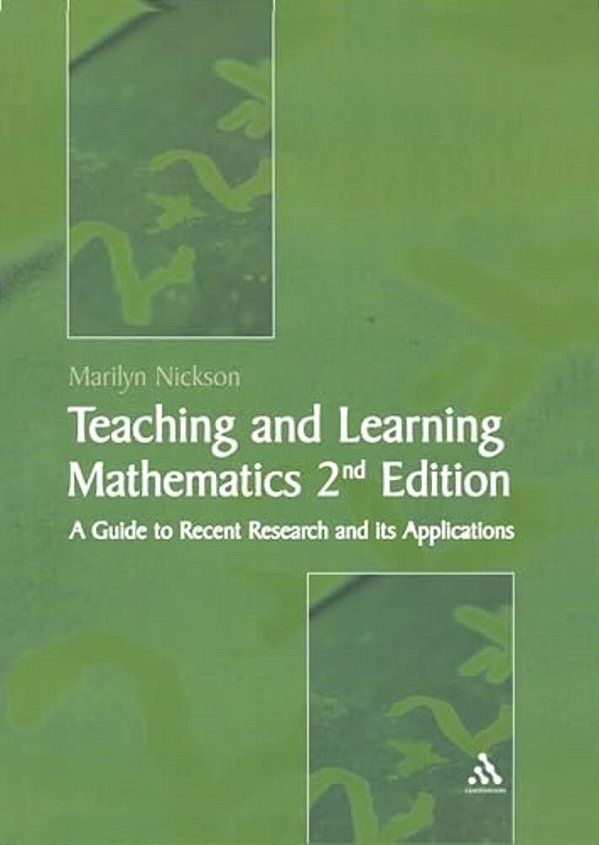 Teaching And Learning Mathematics: A Teacher's Guide To Recent Research And Its Application-..