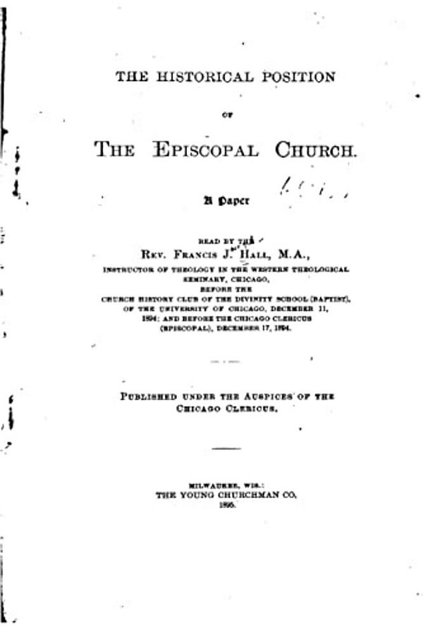 The Historical Position Of The Episcopal Church-..