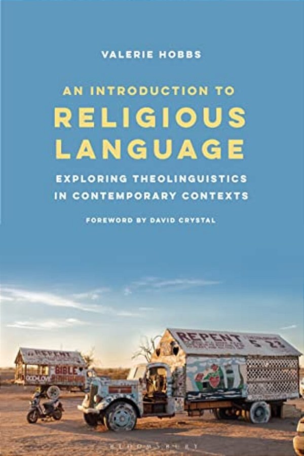 An Introduction To Religious Language: Exploring Theolinguistics In Contemporary Contexts-..