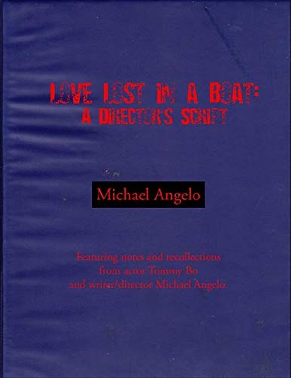 Love Lost In A Boat: A Director's Script-..